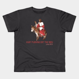 jesus says just fucking eat the rich Kids T-Shirt